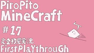 PiroPito First Playthrough of Minecraft 17 [upl. by Amles604]