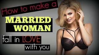 How To Make A ☙Married Woman❧ Fall In Love With You [upl. by Bor]