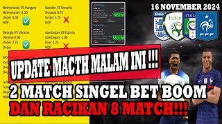 UPDATE MATCH PARLAY amp SINGEL BET BOM MALAM INI  1718 NOVEMBER 2024 [upl. by Yziar]