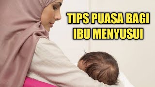 Tips Menjalankan Puasa Bagi Ibu Menyusui [upl. by Connelly]