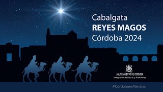 Cabalgata de Reyes Magos Córdoba 2024 [upl. by Sicnarf]