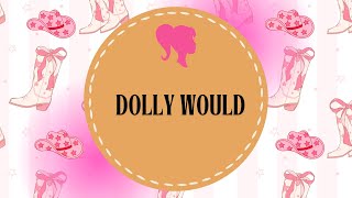 Dolly Would  Teach and Demo [upl. by Ahsi]