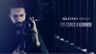 Bir Görüş Kabininde  Süleyman Cengiz akustik [upl. by Anwadal]