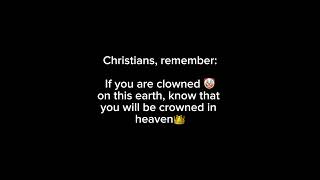 Christians that are clowned on earth will be crowned in heaven ✝️🙌🏻🔥❤️🕊️ shorts [upl. by Linetta]