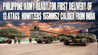 First Delivery of 12 Howitzers 155mm52 Caliber ATAGS From indian To Philippine Army [upl. by Julina]