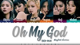 GIDLE – OH MY GOD ENGLISH Version Lyrics Color CodedEng [upl. by Tiny690]