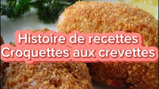 Histoire de recette  les Croquettes de crevettes grises [upl. by Niasuh]