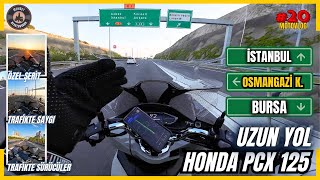 Bursadan İstanbula Motosiklet ile Dönüş PCX125  Uzun Yol  motovlog [upl. by Erving]