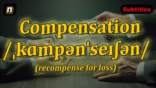 n Compensation meaning recompense for loss with 5 examples [upl. by Harrad85]