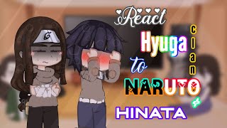 ••✨🌱🌀REACT HYUGA CLAN TO NARUTO  HINATA🌀🌱✨•• [upl. by Ollecram920]