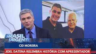 Joel Datena relembra relação com Cid Moreira Uma honra  Brasil Urgente [upl. by Drolyag]