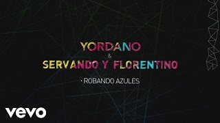 Yordano Servando y Florentino  Robando Azules Lyric Video [upl. by Suraved900]