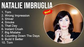 Natalie Imbruglia Greatest Hits  Torn Wrong Impression Shiver Smoke  Full Album [upl. by Jaehne]