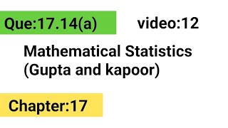 Que1714a  Statistical Inference  FMS  Gupta and kapoor [upl. by Nylyaj]