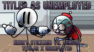 FNF Mix  Titled as Unemployed  Titular x Unemployed Henry Stickmin vs Benson [upl. by Latrice]