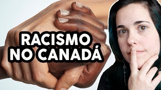 RACISMO E PRECONCEITO NO CANADÁ [upl. by Tiertza687]