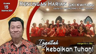 Renungan Harian GKI Kwitang Kamis 15 Agustus 2024 [upl. by Fatimah776]