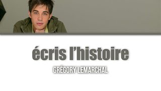 Grégory Lemarchal Écris lhistoire  LyricsParoles [upl. by Morganne]