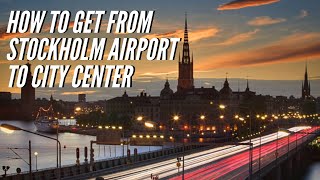 How to get from Stockholms Airport to City Center [upl. by Ierdna104]