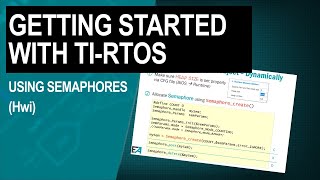 Getting Started with TIRTOS Chapter 9—using semaphores Hwi [upl. by Schilt884]