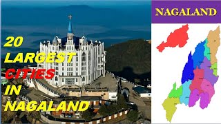 TOP 20 LARGEST CITY  TOWN IN NAGALAND  20 Most Populated CityTown in NagalandCity of Nagaland [upl. by Aryk]