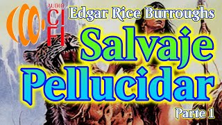 Salvaje Pellucidar Edgar Rice Burroughs Parte 1 [upl. by Avla893]