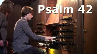 Psalm 42  Orgelimprovisatie  Arjan Huizer  Lutherse kerk Den Haag [upl. by Rab]