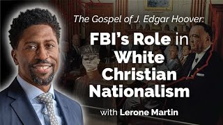 The Gospel of J Edgar Hoover How the FBI Aided and Abetted the Rise of White Christian Nationalism [upl. by Helbonna]