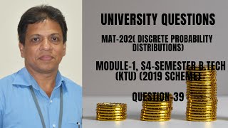 UNIVERSITYQUESTION39 MOD1Discrete probability distribution MAT2022042019 SCHEMEBTECH KTUS4 [upl. by Aisac]