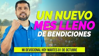 MI DEVOCIONAL HOY MARTES 1 DE OCTUBRE 2024  UN NUEVO MES LLENO DE BENDICIONES PROVERBIOS 1125 [upl. by Engis]