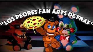 Los peores fan ARTS de fnaf [upl. by Skricki]