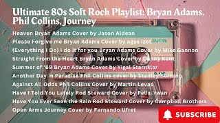 Ultimate 80s Soft Rock Playlist Bryan Adams Phil Collins Journey [upl. by Itsrejk]