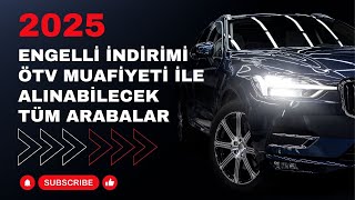 2025 ENGELLİ RAPORUYLA ALINABİLECEK TÜM ARABALAR [upl. by Yettie]