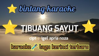 BintangSolokselatan karaoke lagu kerinci tibuang sayut BintangSolokselatan [upl. by Delos742]