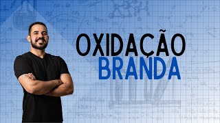 2 Oxidação branda [upl. by Falzetta]