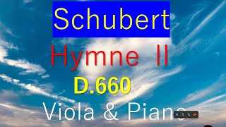 Schubert  Hymne ２ D660 Viola amp Piano シューベルト：歌曲：「賛歌Ⅱ」 D660（ヴィオラとピアノ） [upl. by Palila385]