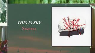 This Is Sky  Samsara [upl. by Anastassia]