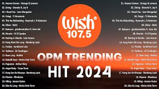 Best Of Wish 1075 Songs Playlist 2024  The Most Listened Song 2024 On Wish 1075  OPM Songs opm [upl. by Erbma]