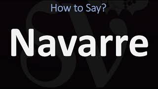 How to Pronounce Navarre CORRECTLY [upl. by Airamat]