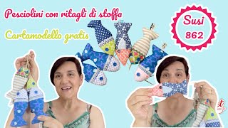 fantastica idea con ritagli di tessuto  pesciolini imbottiti  tutorial cucito creativo susi [upl. by Teddi]