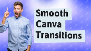 How do you smooth transitions in Canva [upl. by Kosiur815]