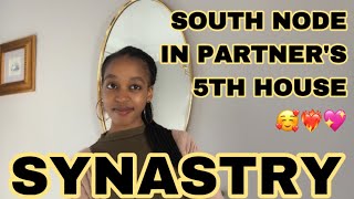 SYNASTRY South Node in partner’s 5th house synastry 🥰❤️‍🔥💖 [upl. by River]