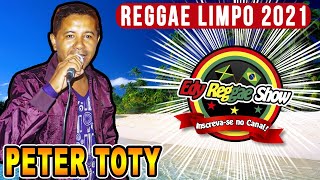 REGGAE LIMPO 2021  JÚLIA  PETER TOTY  EDY REGGAE SHOW [upl. by Adnofal]