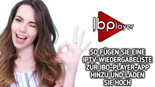 So fügen Sie eine IPTVWiedergabeliste zur IboPlayerApp hinzu bzw laden sie hoch [upl. by Avilla]