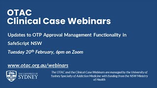 OTAC Clinical Case Webinars Updates to OTP Approval Management Functionality in SafeScript NSW [upl. by Kuebbing480]