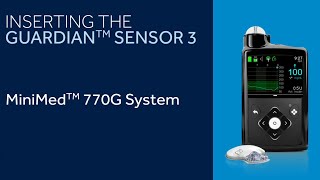 Inserting the Guardian™ Sensor 3 with the MiniMed™ 770G System [upl. by Parry]