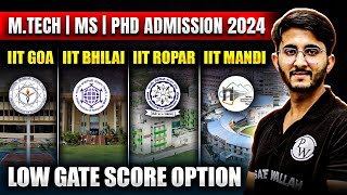 MTech  MS  PHD Admission 2024 In IIT  Low GATE Score Option [upl. by Ahtibbat]