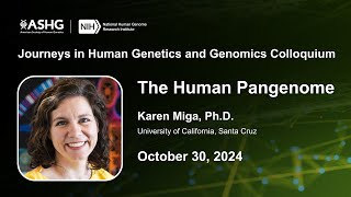 Journeys in Human Genetics and Genomics Colloquium  Karen Miga [upl. by Eecram]