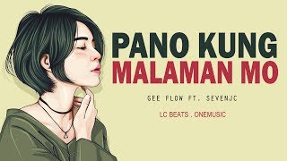 Pano Kung Malaman Mo  Gee Flow ft SevenJC Official Lyrics [upl. by Dabney]