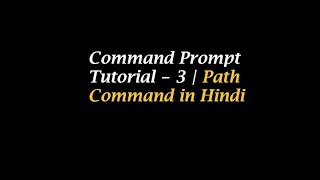 Command Prompt Tutorial  3  Path Command Explained in Hindi [upl. by Beeson]